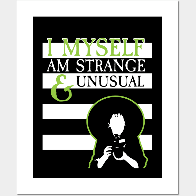 I Myself Am Strange and Unusual- Beetlejuice Wall Art by Pixel Paragon